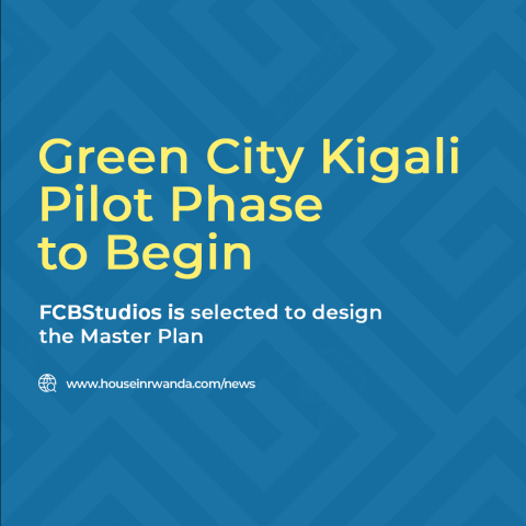 Green City Kigali Pilot Phase to Begin, FCBStudios selected to design the Master Plan, House In Rwanda